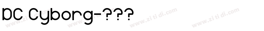DC Cyborg字体转换